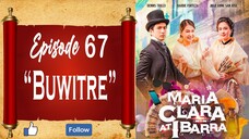 Maria Clara At Ibarra - Episode 67 - "Buwitre"