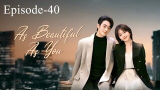As Beautiful As You (2024) Eps 40 End [Sub Indo]