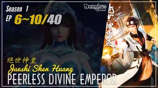 Peerless Divine Emperor Season 1 Eps. 6 ~ 10 绝世神皇 Jueshi Shen Huang | Donghua - 1080 P
