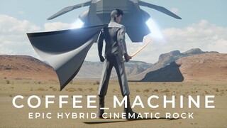 Ensou - Coffee Machine / Epic Hybrid Cinematic Rock