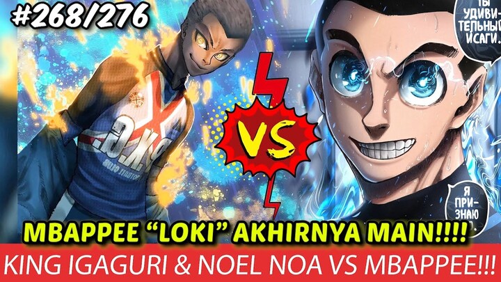 BLUE LOCK EPISODE 268 / 276 - MBAPPEE LOKI MAIN!! IGAGURI AKHIRNYA DI MAINKAN! NOA + IGAGURI VS LOKI