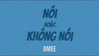[ Lyrics ] Nói Hoặc Không Nói - Amee