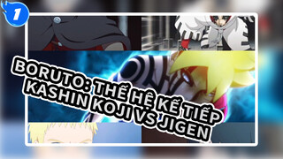 Boruto: Thế Hệ Kế Tiếp
Kashin Koji VS Jigen_1