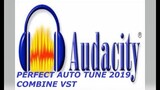 AUDACITY PERFECT AUTO TUNE EFFECT NEW COMBINE VST 2019