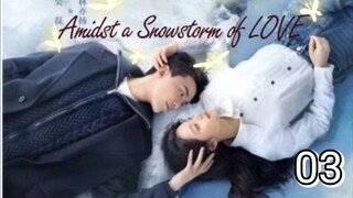 ENG SUB [Amidst a Snowstorm of LOVE] ep 03