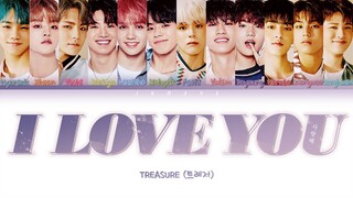 TREASURE (트레저) - I LOVE YOU (사랑해) [Color Coded Lyrics/Han/Rom/Eng/가사]