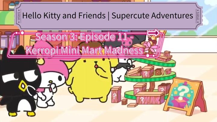 Hello Kitty and Friends | Supercute Adventures (S3: Episode 11) Kerropi's Mini Mart Madness #sanrio