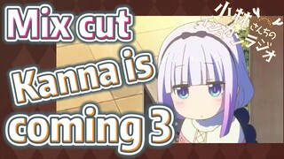 [Miss Kobayashi's Dragon Maid] Mix cut | Kanna is coming 3