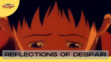 Neon Genesis Evangelion ||🎵 Reflections Of Despair 🎵