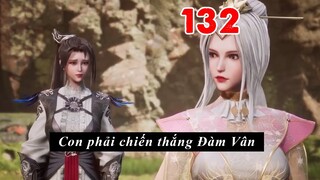 Nghịch Thiên Chí Tôn Tập 132 - Vietsub Thuyết Minh Full HD 1080 | Against The Sky Supreme EP 132