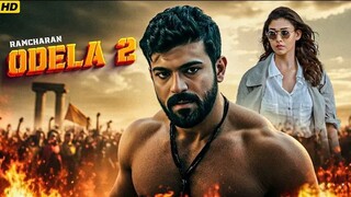 ODELA 2 (2025) | Ram Charan New Action Movie | 2025 Full Action New Release Blockbuster Film