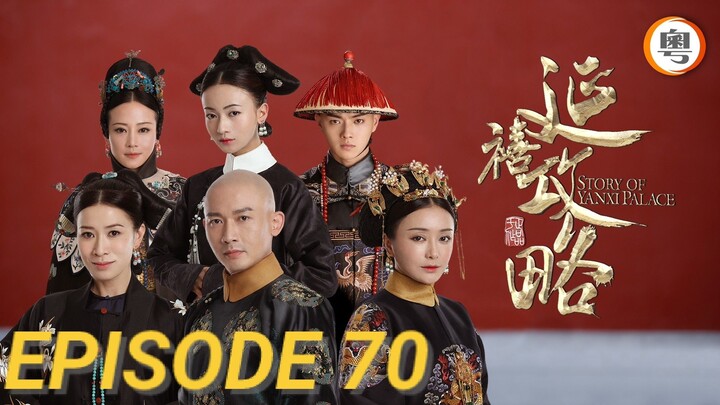 Story Of Yanxi Palace (Tagalog Dubbed) EPISODE 70