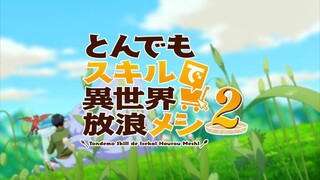 Tondemo Skill De Isekai Hourou Meshi S2 Episode 01 Sub Indo (4K HD)