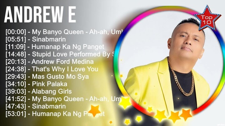 A n d r e w E ~ Greatest Hits ~ OPM hits 2023 ~ Filipino Pop Rock Songs Playlist 2023