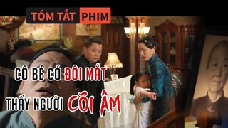 Tóm Tắt Phim: Cô Bé Sở Hữu Đôi Mắt Có Thể Nhìn Thấy Người Cõi Â.m | Quạc Review Phim|