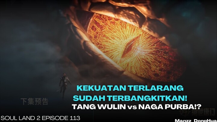Soul Land 2 Episode 113 Preview: Kebangkitan Naga Purba & Rahasia Tang Wulin!