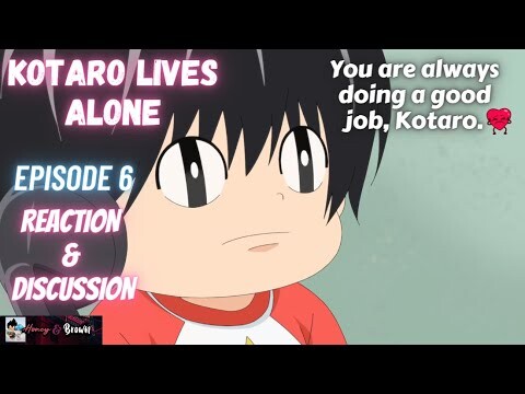You're always doing a great job, Kotaro. "Kotaro Lives Alone" Ep. 6 REACTION/REVIEW