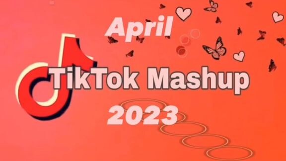 april tiktok mashup 2023