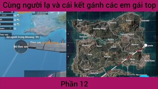 Cùng người lạ gánh team p12