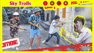Trẻ Trâu Phim | Trận Chiến Với Zoobie của những đứa trẻ | Sky Troll