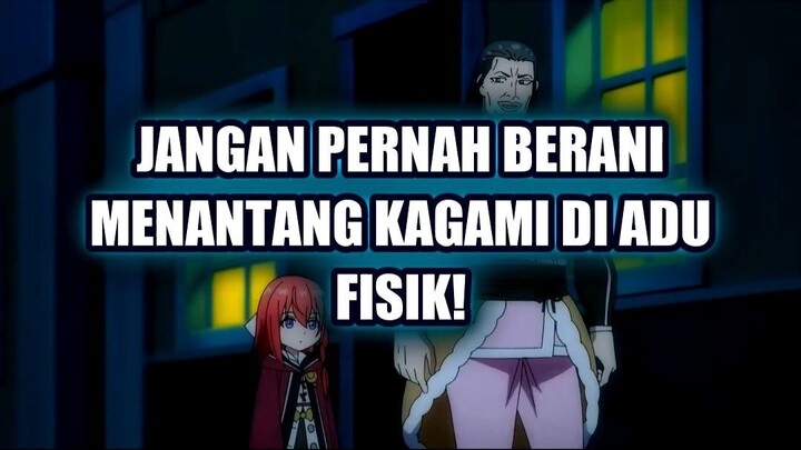 🔥 JANGAN PERNAH BERANI MENANTANG KAGAMI DI ADU FISIK!
