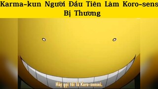 Người đầu tiên làm Koro-sensi bị thương