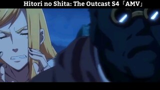 Hitori no Shita: The Outcast S4「AMV」Hay Nhất