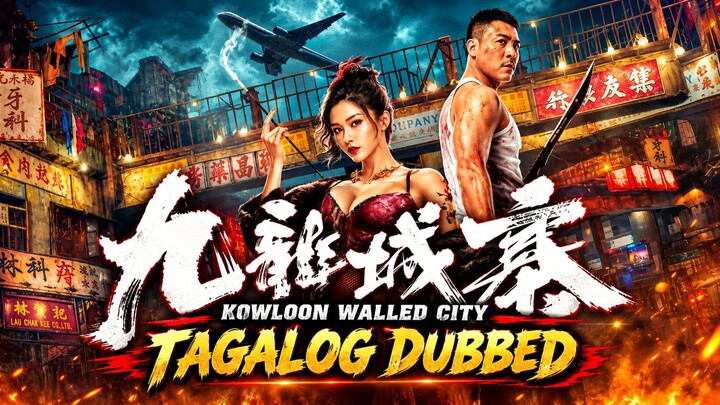 Kowloon Walled City (2021) Tagalog Dubbed