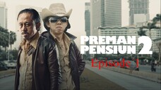 Preman Pensiun 2 Episode 1