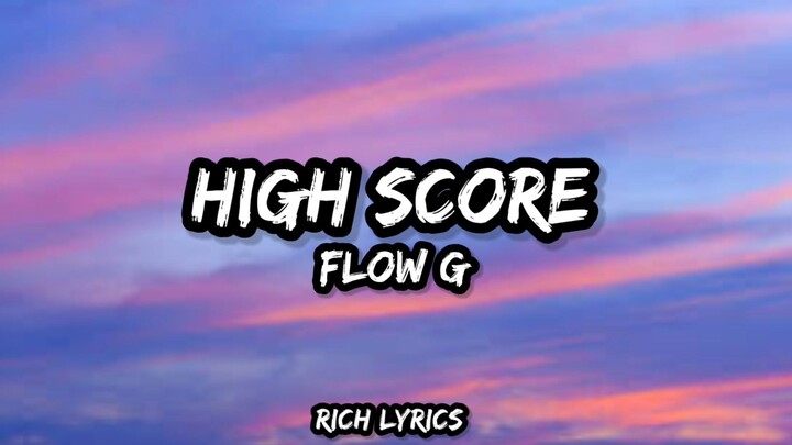 High Score - Flow G (Lyrics)