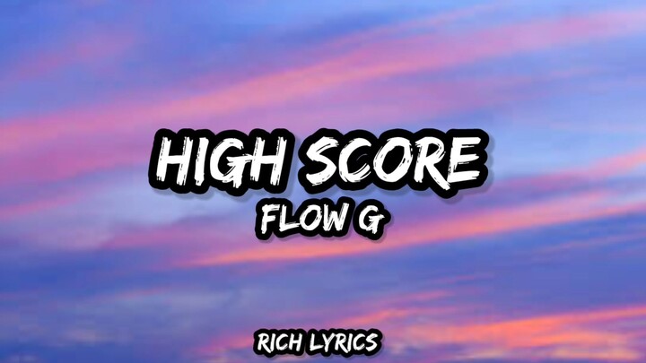 High Score - Flow G (Lyrics)