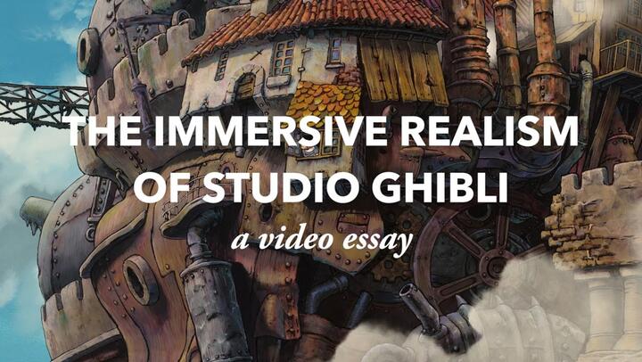 The Immersive Realism of Studio Ghibli