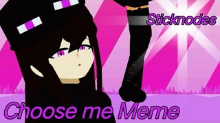 Choose Me - Meme Animation | Sticknodes