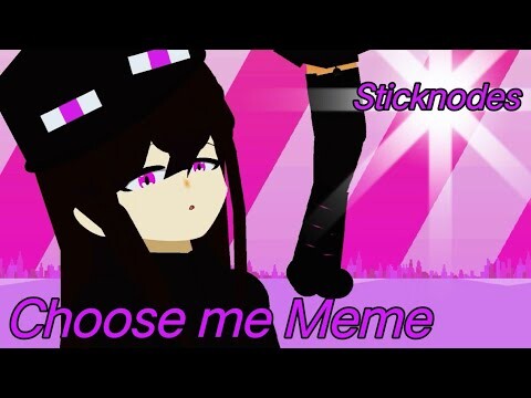 Choose Me - Meme Animation | Sticknodes