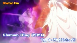 Shaman King (2021) Tập 4 - Khó khăn rồi