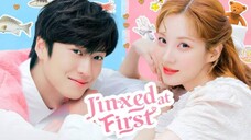 Jinxed At First Ep.1