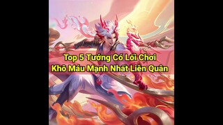 Top 5 Tướng Có Lối Chơi "Khô Máu" Trong Liên Quân Mobile - NTD LQ