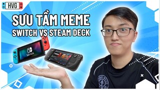 1 Rổ Meme về STEAM DECK và NINTENDO SWITCH | Xem game thủ thế giới nghĩ gì về 2 máy này?