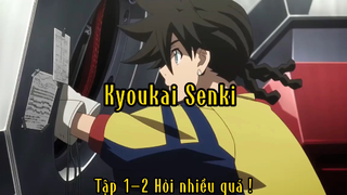 Kyoukai senki_Tập 1-2 Hỏi nhiều quá