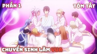 Tóm Tắt Anime Hay: Chuyển Sinh Làm Vua..Đang Yên Ổn Lại Đi Lãnh Đạo Đất Nước | Phần 1| Review anime