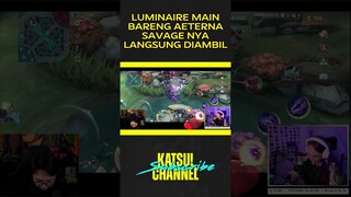 LUMINAIRE dan AETERNA main bareng, Savage nya LUMINAIRE di KS AETERNA #mobilelegends #shortvideo