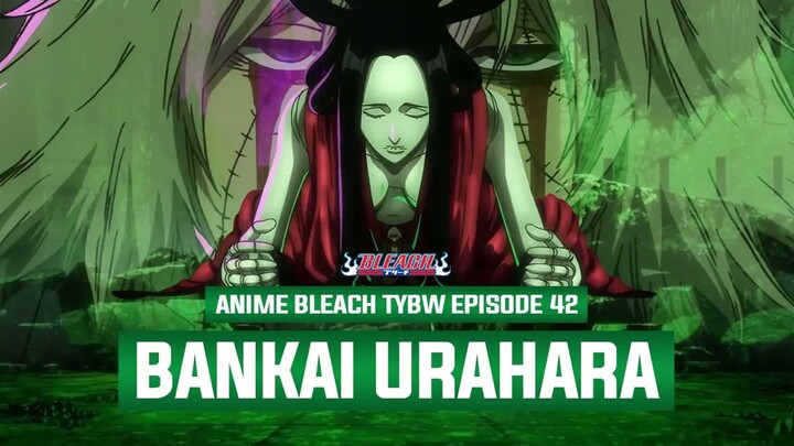 AKHIRNYA!! SI PENJAGA TOKO URAHARA MENGELUARKAN BANKAI ： Breakdown Anime Bleach TYBW Episode 42