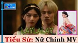 TIỂU SỬ Nữ Chính Đóng Chung MV LAYLALAY Với JACK Khiến ĐOM ĐÓM "PHÁT GHEN"
