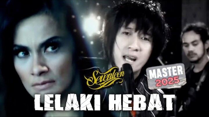 Lelaki Hebat (Remastered 2025) – Seventeen