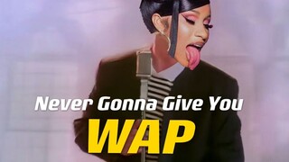 Lucu|"Never Gonna Give You" Bertemu "WAP"