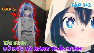 Tóm Tắt Anime | Tái Sinh Sở Hữu Kĩ Năng Thẩm Định | Tập 1+2 | Review Anime