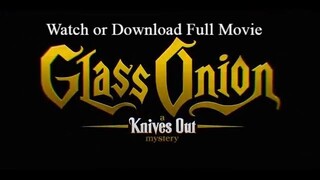 Glass Onion: A Knives Out Mystery Watch or Download Full Movie For Free