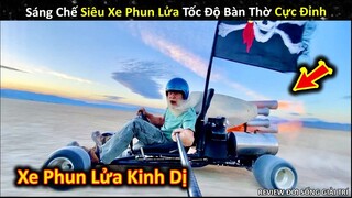 Thầy Ông Ngoại Sáng Chế Siêu Xe Phun Lửa Tiền Tỉ Cực Đẳng Cấp || Review Giải Trí Đời Sống