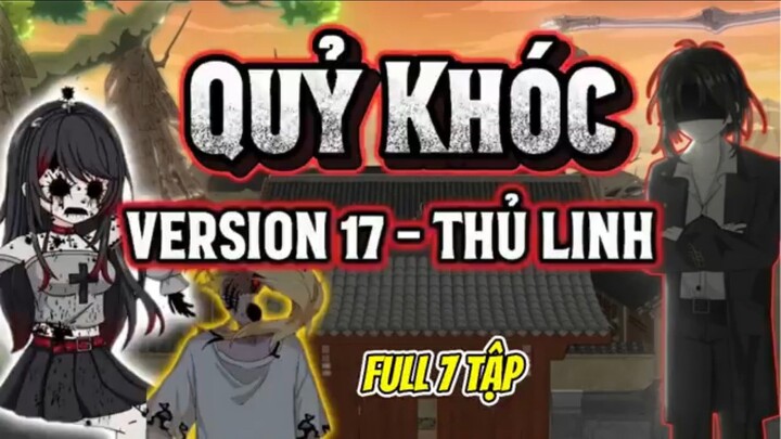 Quỷ khóc /version 17 --Thủ linh full 7 tập [/] Thiên môn sub