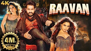 Jr NTR's New Released SOUTH INDIAN BLOCKBUSTER Hindi Dubbed Full Movie 4K RAAVAN | Raashi Khanna